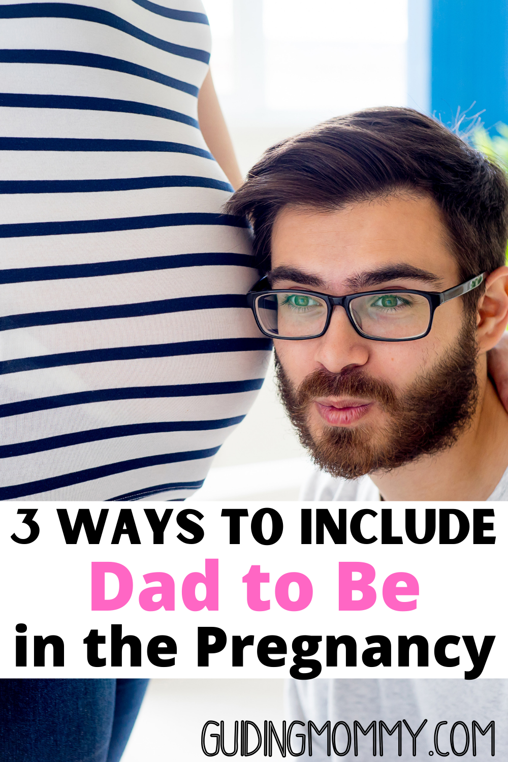 3 Ways to Include Dad to Be in the Pregnancy