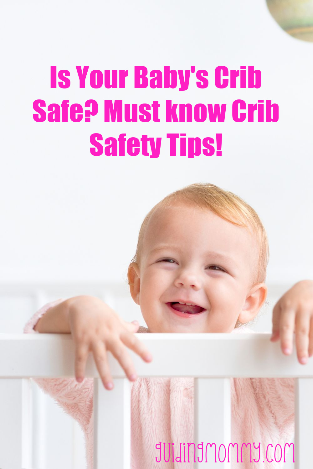 Is Your Baby's Crib Safe Must know Crib Safety Tips!